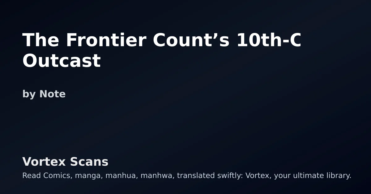 The Frontier Count’s 10th-Class Outcast Manhwa