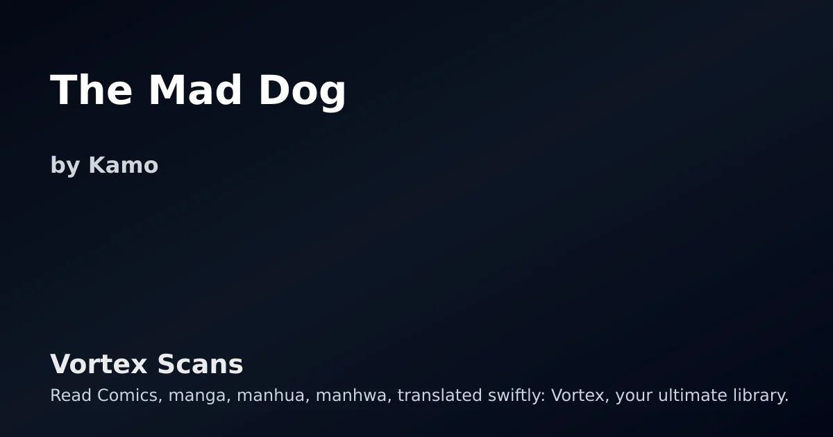 Mad Vortex The Mad Dog Manhwa
